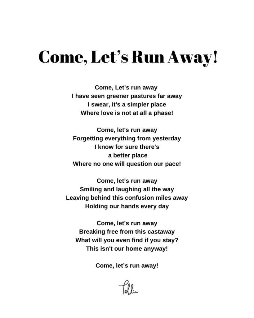 Come let's run away - Poetry by Tahlia Suraj